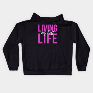 Living My Best Life Kids Hoodie