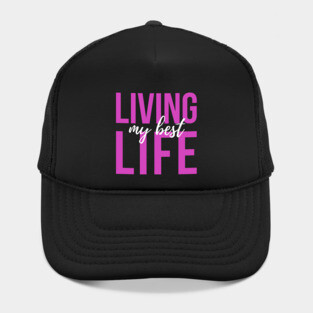 Living My Best Life Hat