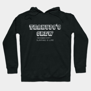 Teahupo'o Crew – Surfing Is Life – Tahiti French Polynesia Hoodie