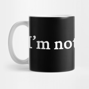 I'm Not Dead Yet Mug