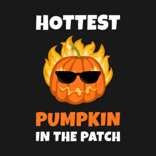 Hottest Pumpkin In The Patch T-Shirt
