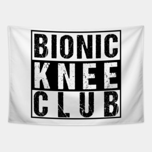 Knee Surgery T Shirt Surgery Survivor Shirt Bionic Knee Club Tapestry