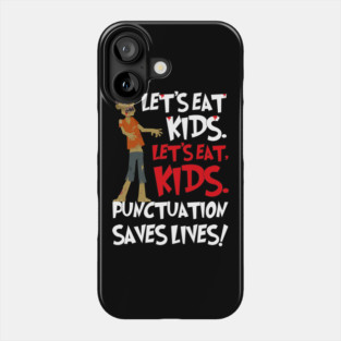 Funny Grammar Lets Eat Kids Humor Punctuation Saves Lives Phone Case