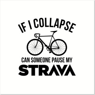 If I Collapse, Can SomeOne Pause My Strava Posters and Art