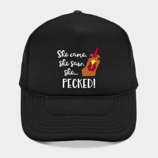 she came she saw she PECKED Hat