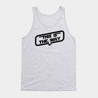 This Is The Way Tank Top