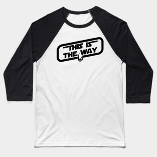 This Is The Way Baseball T-Shirt