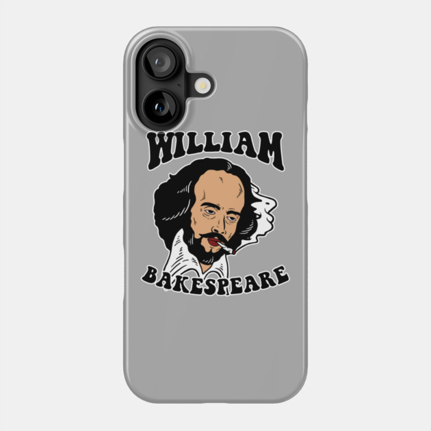 William Bakespeare Phone Case by dumbshirts