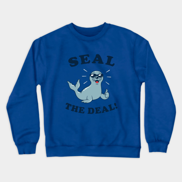 Seal The Deal Crewneck Sweatshirt by dumbshirts