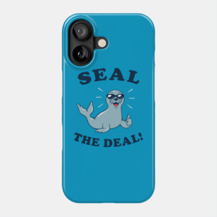 Seal The Deal Phone Case