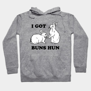 I Got Buns Hun Hoodie