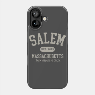 Salem Massachusetts - Where the witches be crazy Phone Case