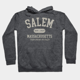 Salem Massachusetts - Where the witches be crazy Hoodie