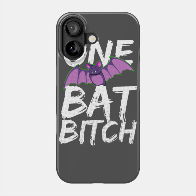 One Bat Bitch Phone Case by belownormal