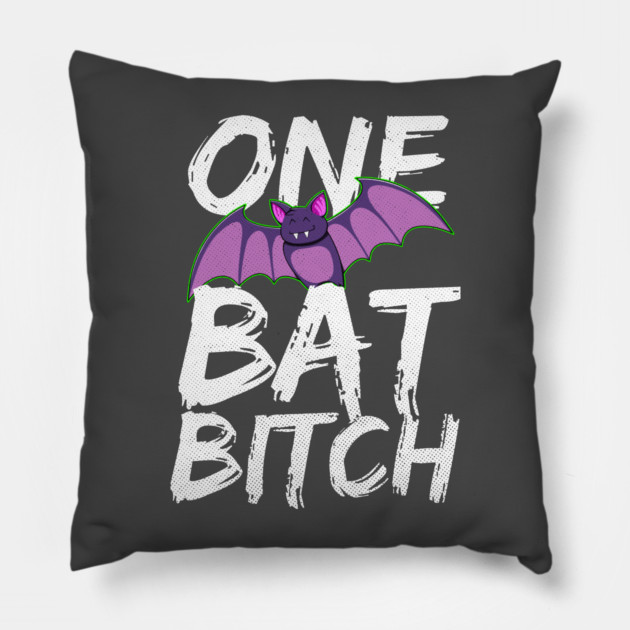 One Bat Bitch Pillow by belownormal