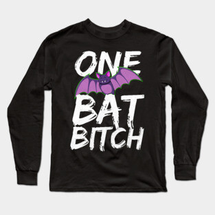 One Bat Bitch Long Sleeve T-Shirt