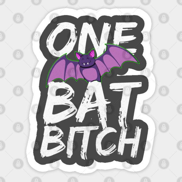 One Bat Bitch Sticker by belownormal