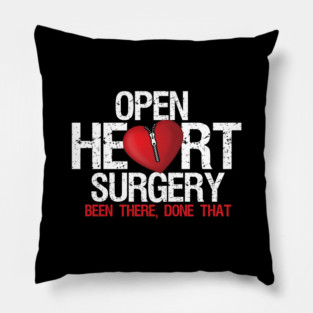 Open Heart Surgery Been There Done That Patient Pillow