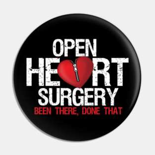 Open Heart Surgery Been There Done That Patient Pin