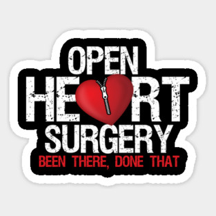 Open Heart Surgery Been There Done That Patient Sticker