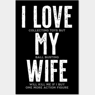 I Love My Wife - Funny Toy Collector Posters and Art