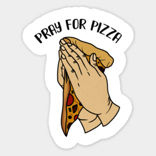 Pray for Pizza, Funny Pizza Lover Magnet