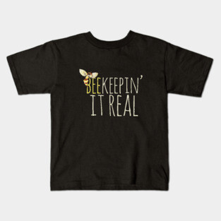 Beekeepin it real beekeeper Kids T-Shirt