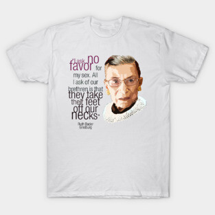 Ruth Bader Ginsburg portrait - Ruth Bader Ginsburg quote - Feminist quote. T-Shirt