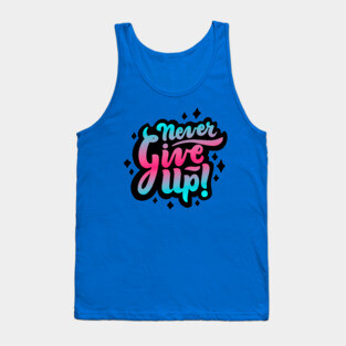 Never Give Up Tank Top