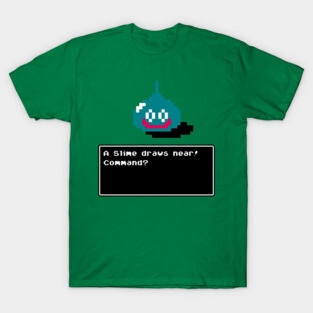 A Slime Draws Near! T-Shirt
