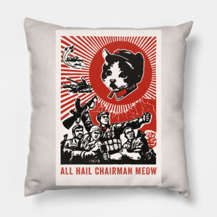 All Hail Chairman Meow Pillow