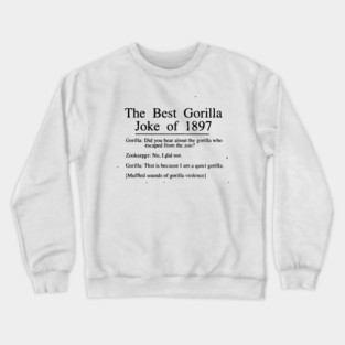 The Best Gorilla Joke of 1897 Crewneck Sweatshirt
