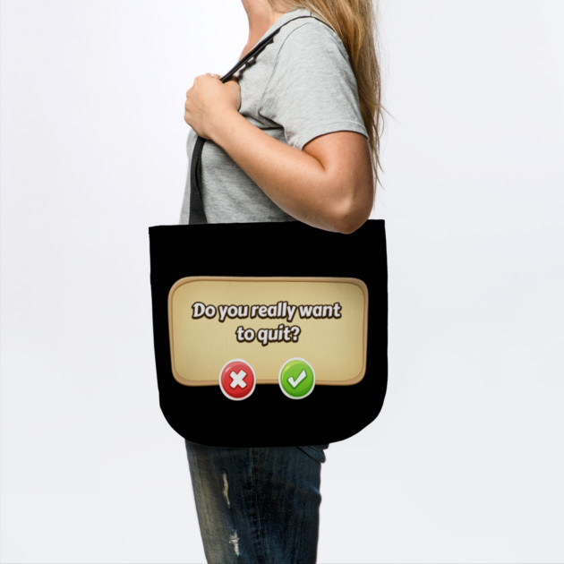 Do You Really Want To Quit? Gamer Tee by DrollDrifter