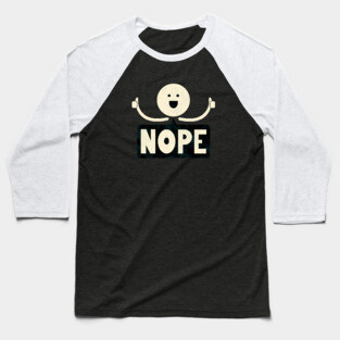 Nope Baseball T-Shirt