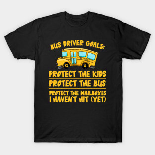 Bus Driver Goals T-Shirt