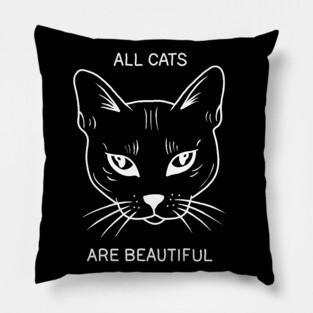 All Cats Are Beautiful Pillow