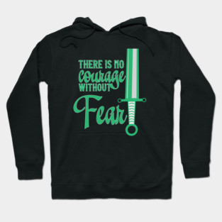 No Courage Without Fear Hoodie
