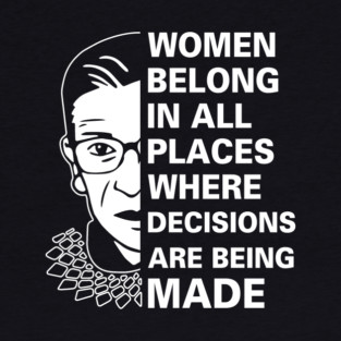 Women Belong In All Places Where Decisions Are Being Made T-Shirt, Ruth Bader Ginsburg, RBG, Feminism,Women's Rights, feminist gift Baseball T-Shirt