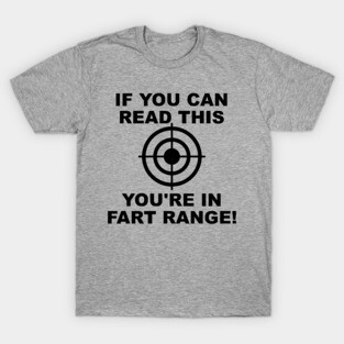 Hubie Halloween - If You Can Read This You're In Fart Range T-Shirt