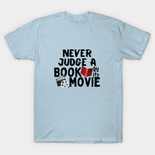 Never Judge A Book By Its Movie T-Shirt