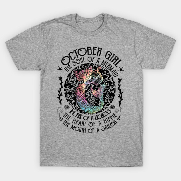 October Girl The Soul Of A Mermaid Hippie T-shirt Hippie Mermaid