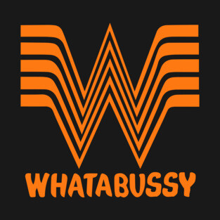 WHATABUSSY Whataburger Tribute T-Shirt