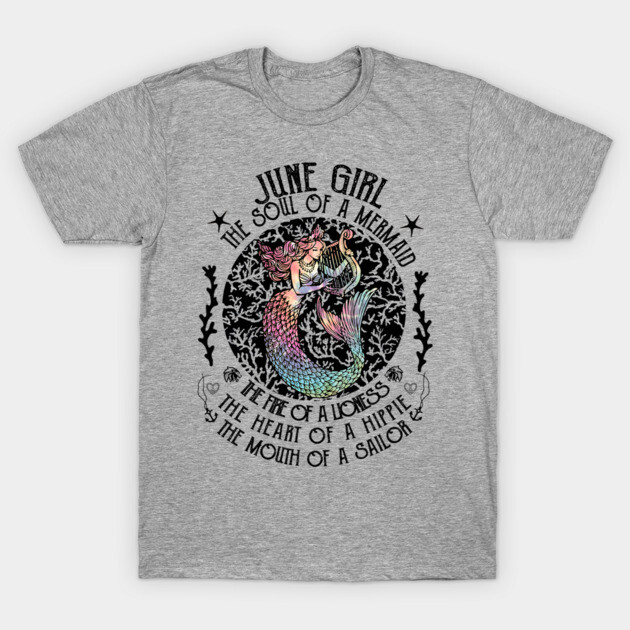 June Girl The Soul Of A Mermaid Hippie T-shirt Hippie Mermaid