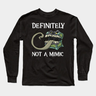 Definitely not a Mimic Creature RPG Roleplaying Humor Gift Long Sleeve T-Shirt