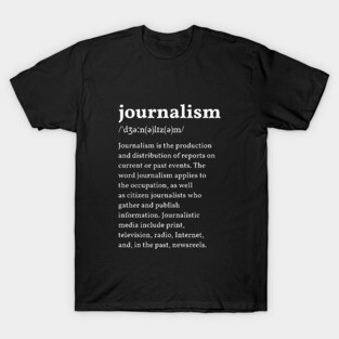 Journalism Definition T-Shirt