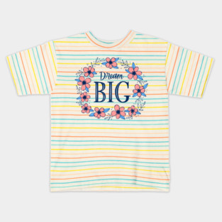 Dream Big Kids T-Shirt