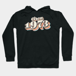 circa 1973 birthday year Hoodie