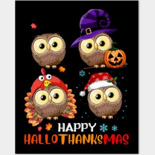 Cute Owl Halloween Thanksgiving Merry Christmas Happy Hallothanksmas Posters and Art