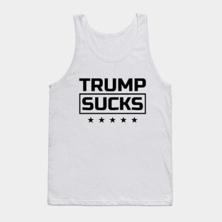 Trump Sucks black font Tank Top