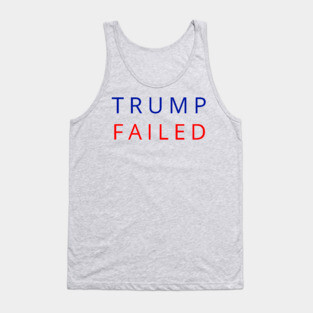 Trump Failed, Anti Trump 2020, President Trump 2020, Election Vote 2020 The American President Tank Top